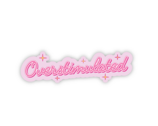 Overstimulated Sticker