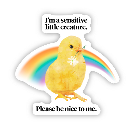 Load image into Gallery viewer, I&amp;#39;m A Sensitive Little Creature Please Be Nice To Me Sticker
