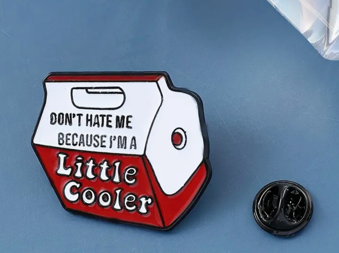 Load image into Gallery viewer, Don&amp;#39;t Hate Me Because I&amp;#39;m A Little Cooler Pin
