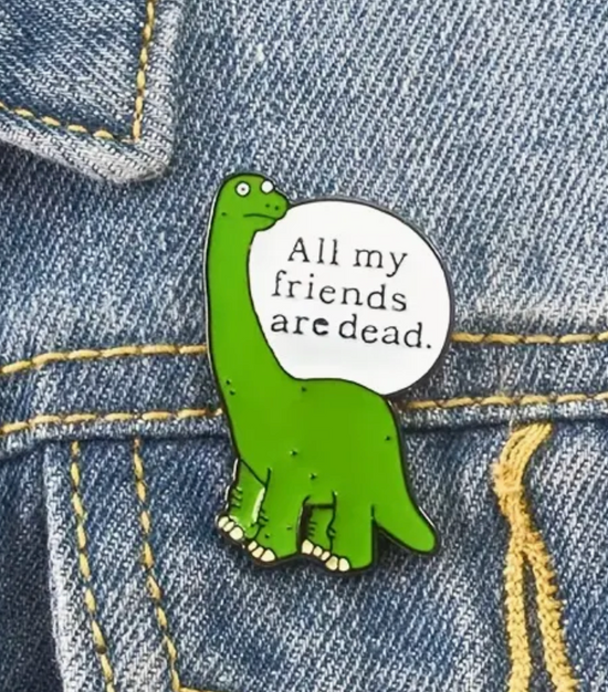 All My Friends Are Dead Pin