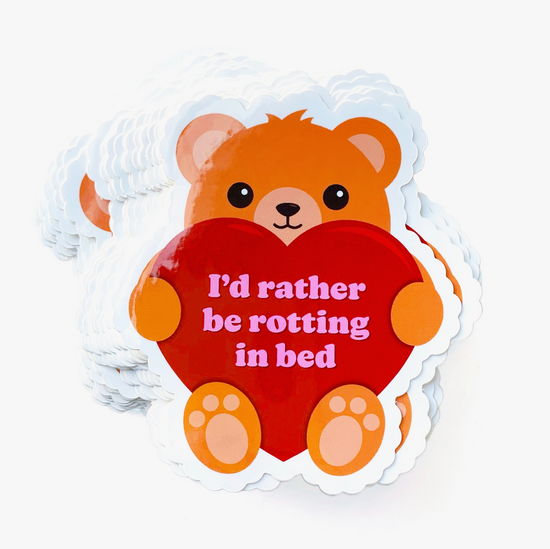 I'd Rather Be Rotting in Bed Teddy Bear Sticker