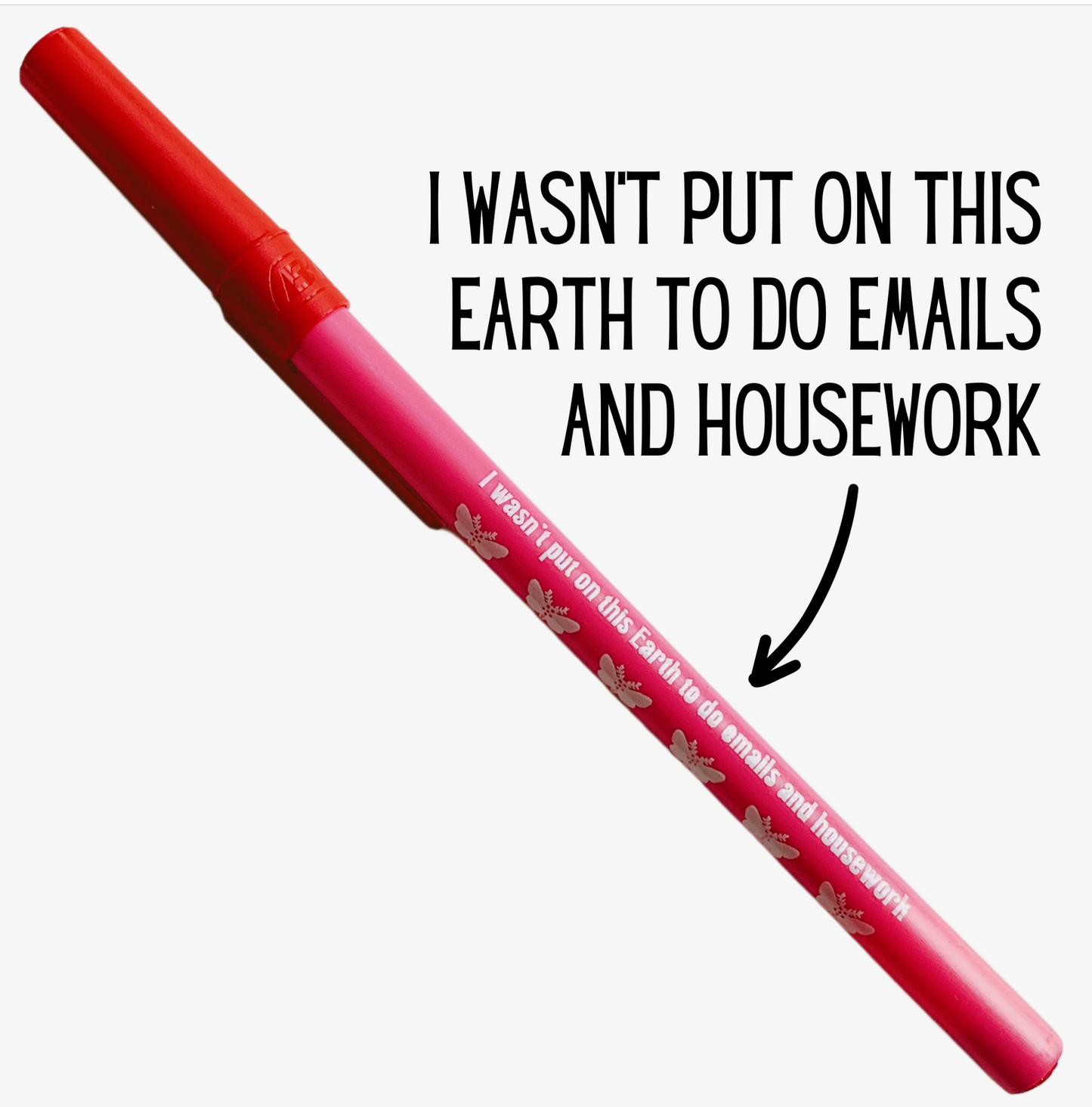 I Wasn't Put On This Earth To Do Emails & Housework Ballpoint Pen