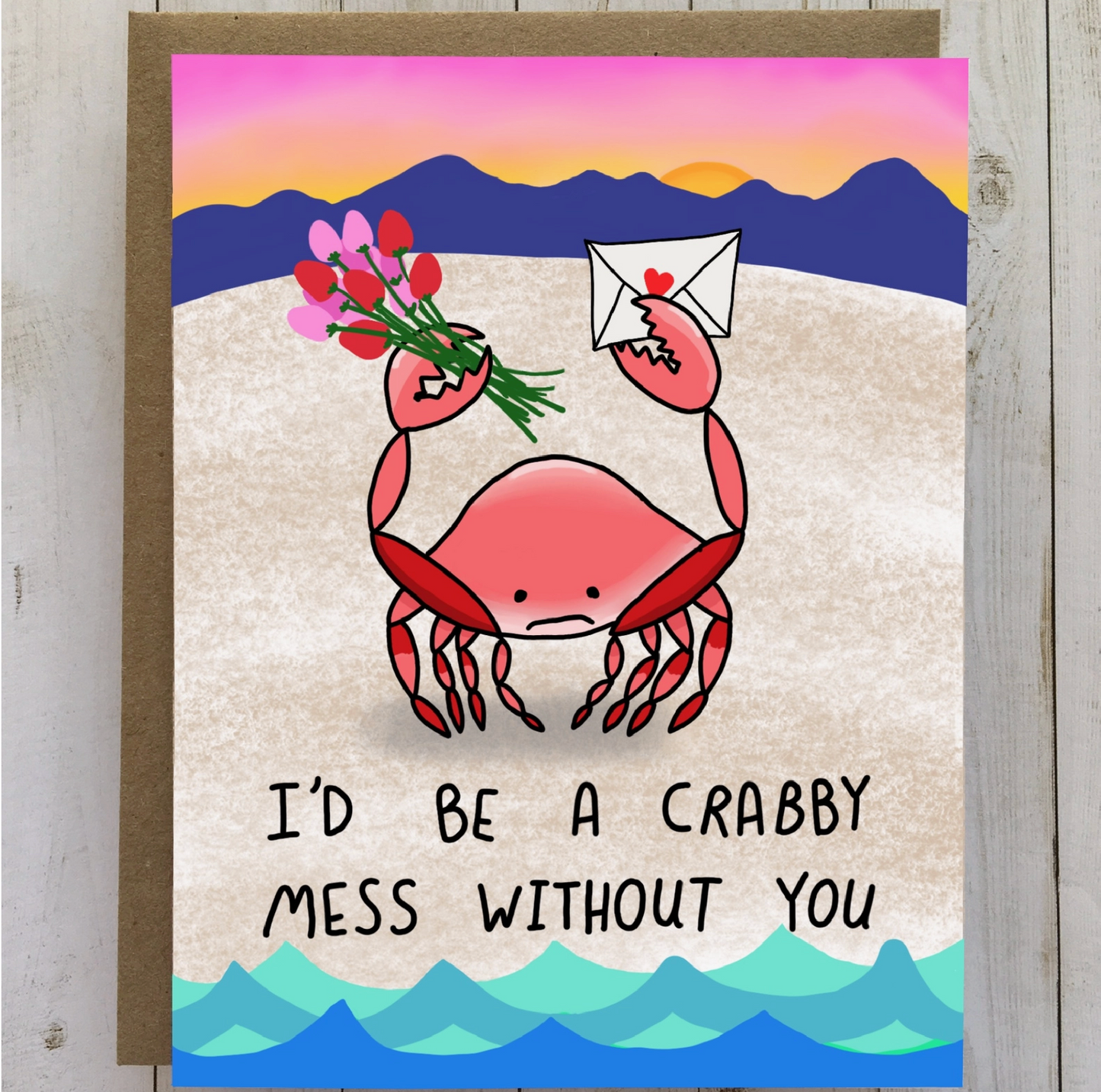 I'd Be A Crabby Mess Without You Card