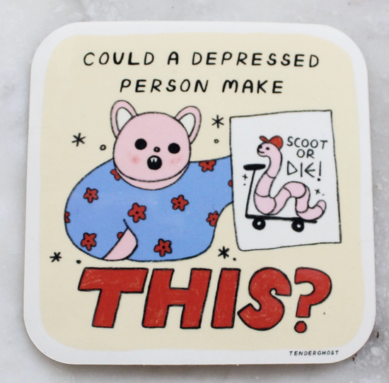 Could A Depressed Person Make THIS? Sticker