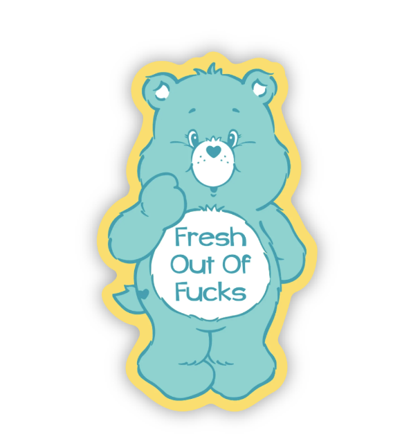 Fresh Out Of Fucks Swear Bear Sticker