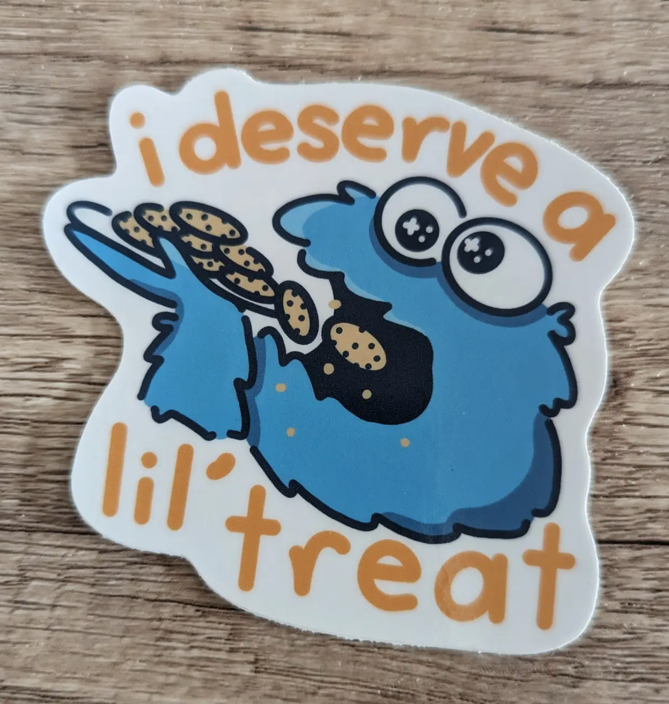 Load image into Gallery viewer, I Deserve A Little Treat Cookie Monster Sticker
