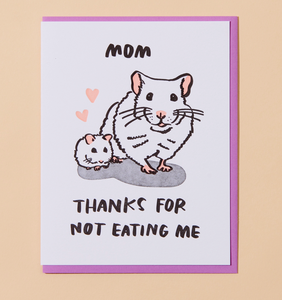 Mom Thanks For Not Eating Me Card