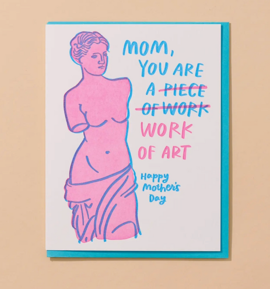 Mom, You Are A Work Of Art Card
