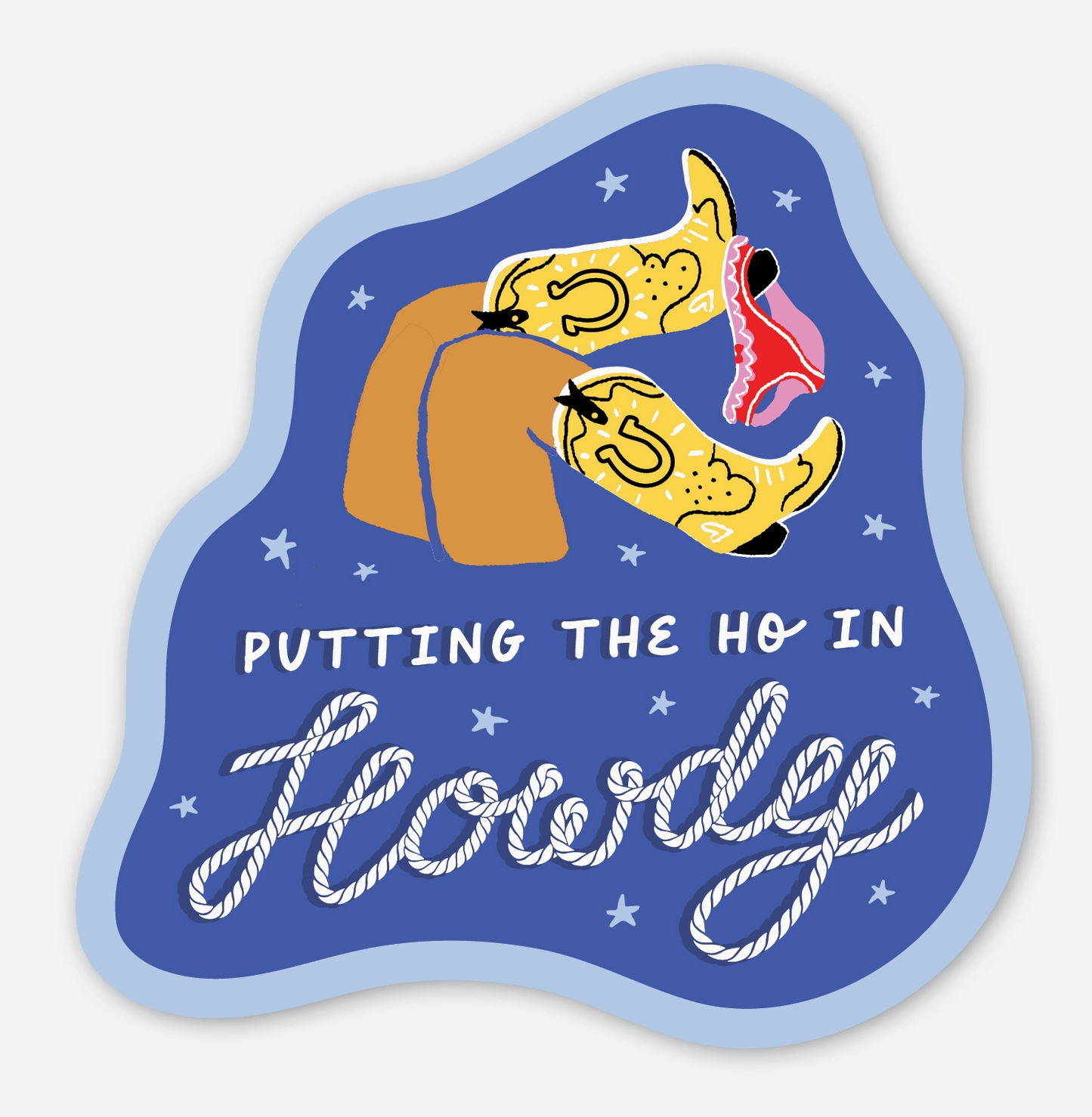 Putting The Ho In Howdy Sticker