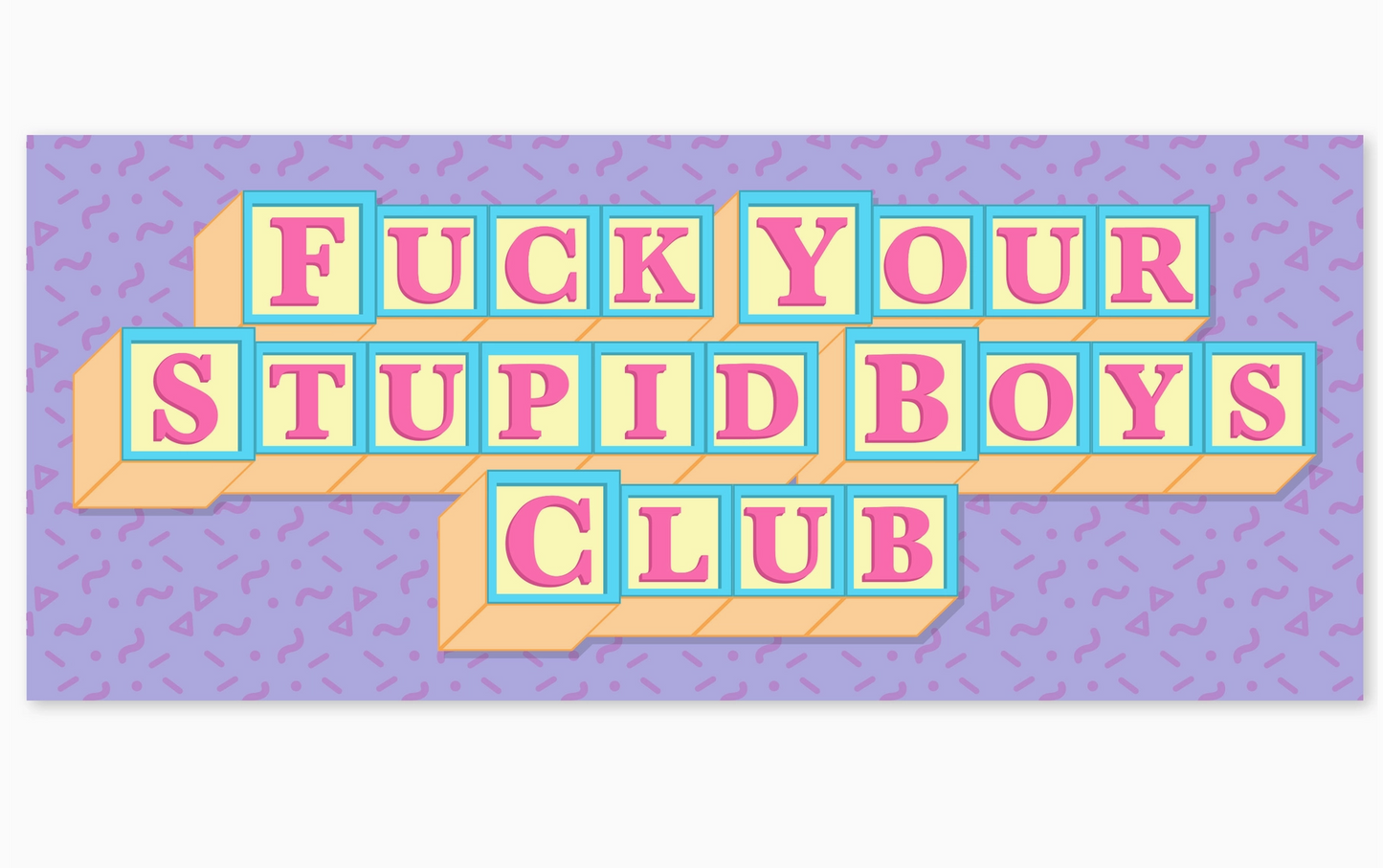 F*ck Your Stupid Boys Club Large Sticker
