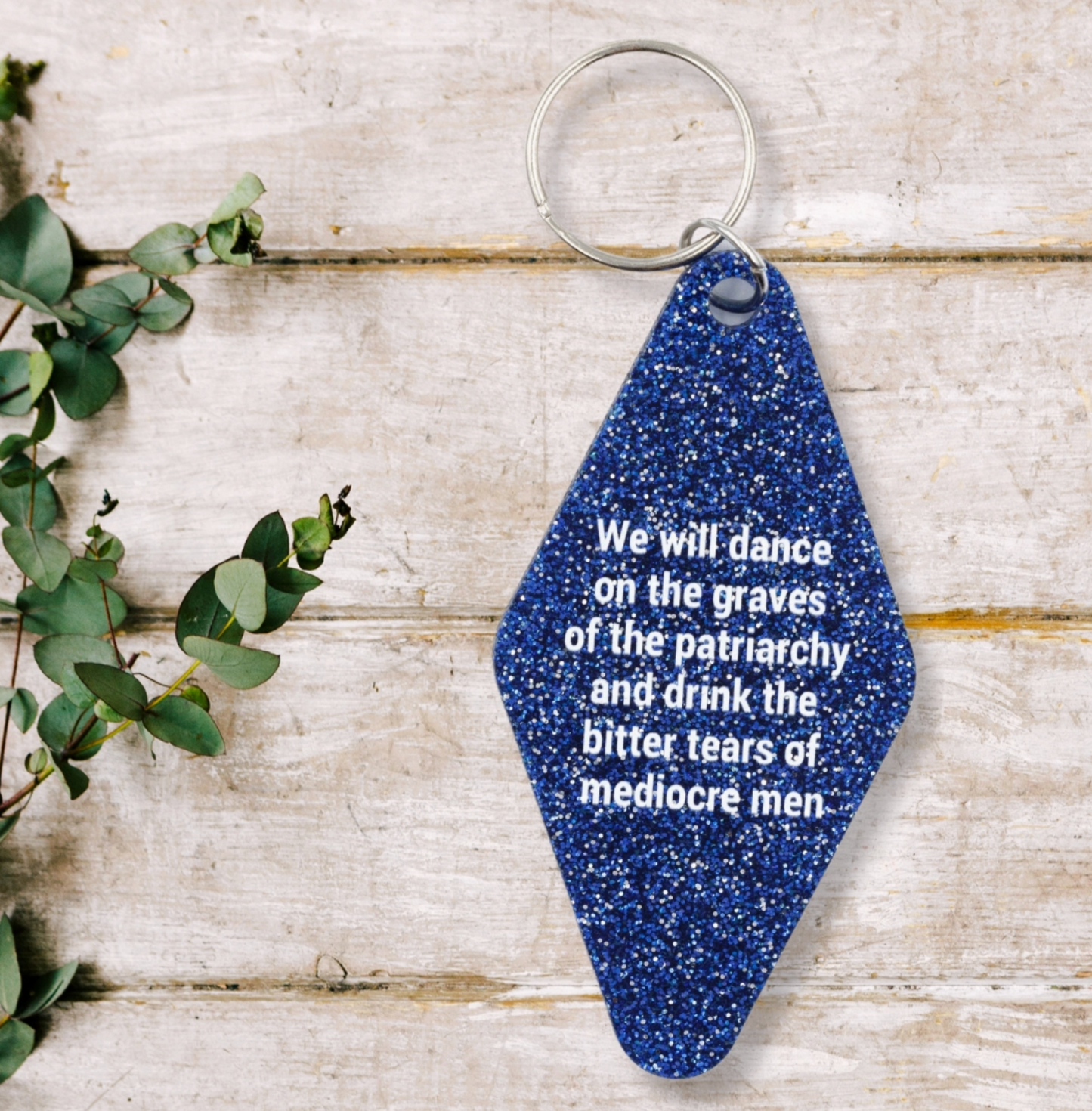 We Will Dance On The Graves Of The Patriarchy Glitter Keychain
