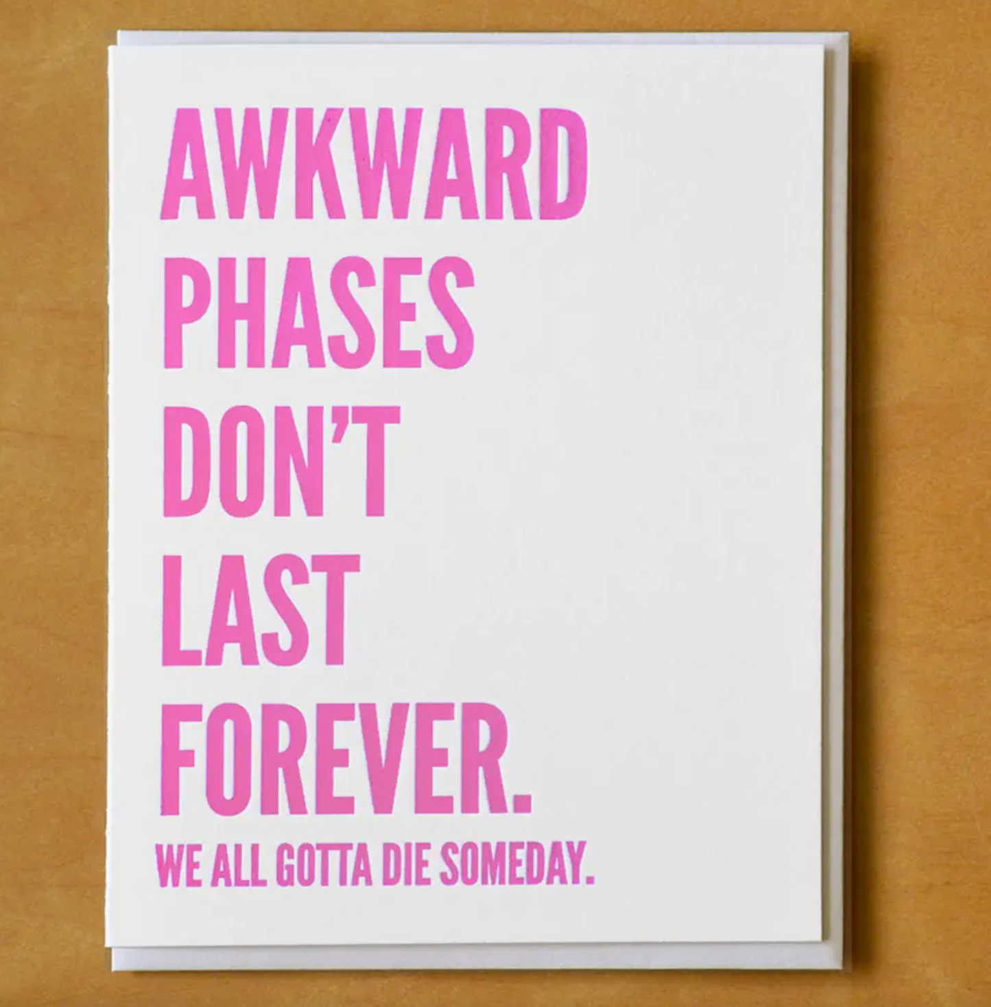 Awkward Phases Don't Last Forever Card