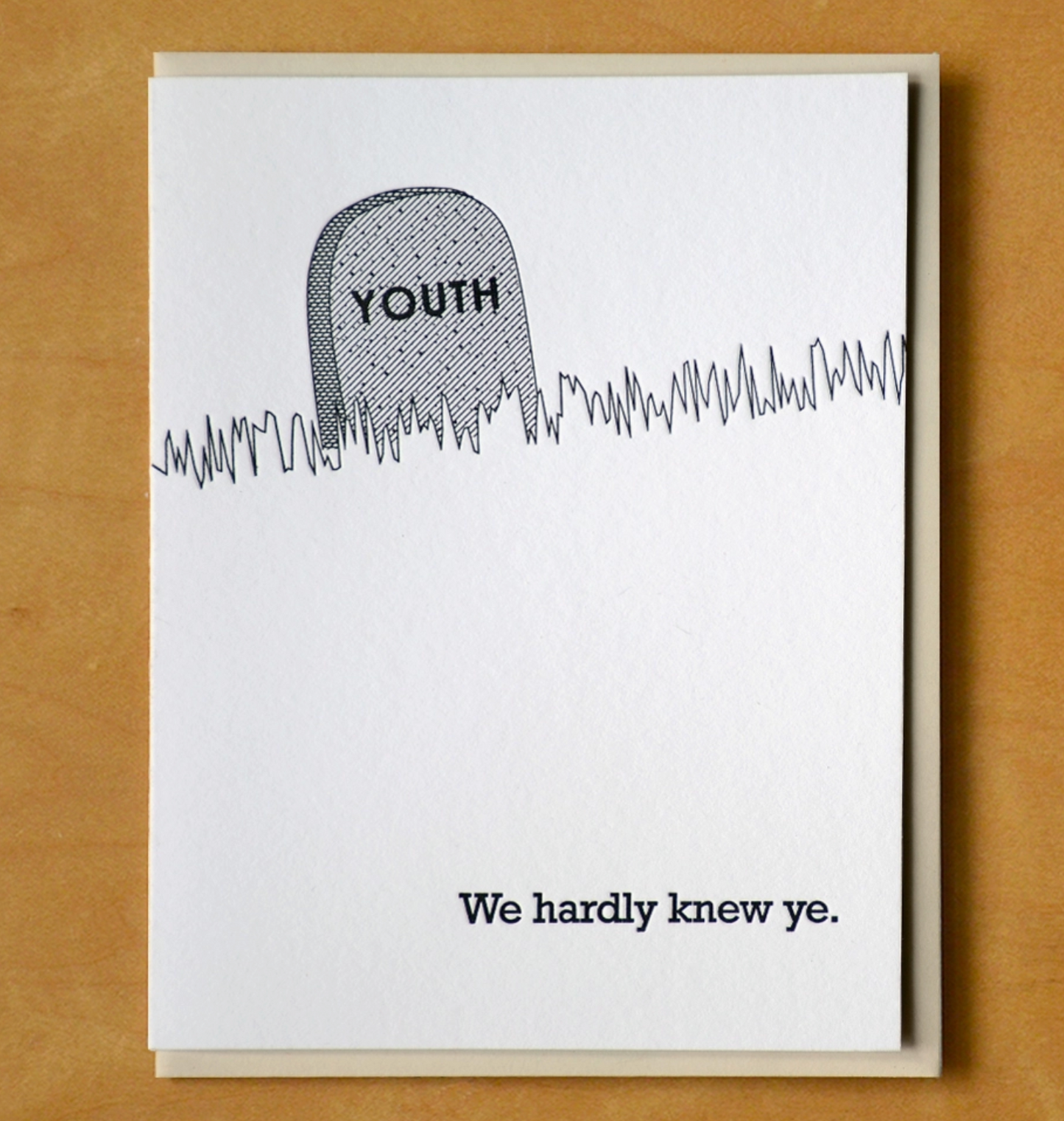 Youth We Hardly Knew Ye Card
