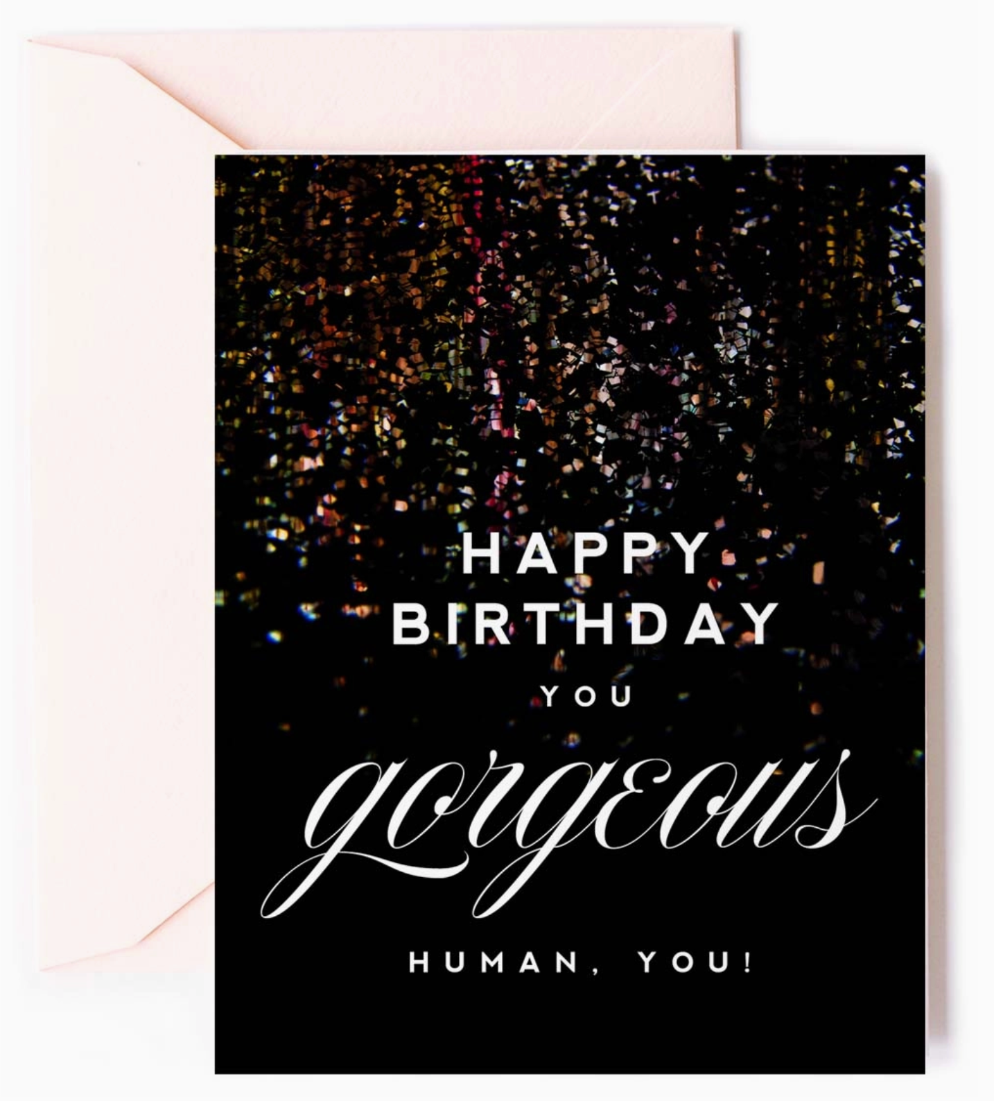 Happy Birthday You Gorgeous Human Card