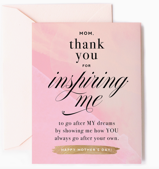 Mom Thank You For Inspiring Me Card