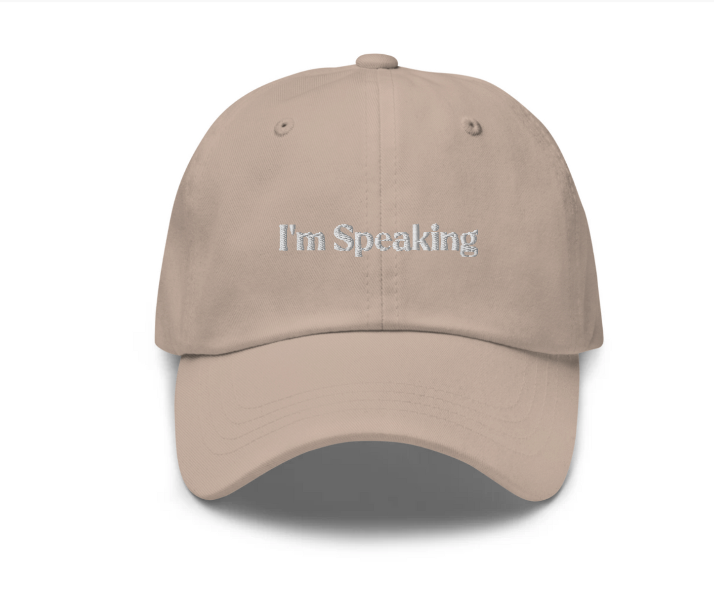 I'm Speaking Embroidered Dad Hat (2 colors available)