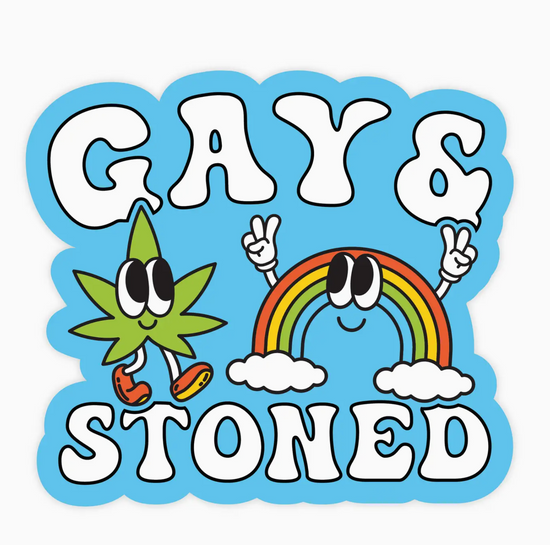 Gay & Stoned Sticker