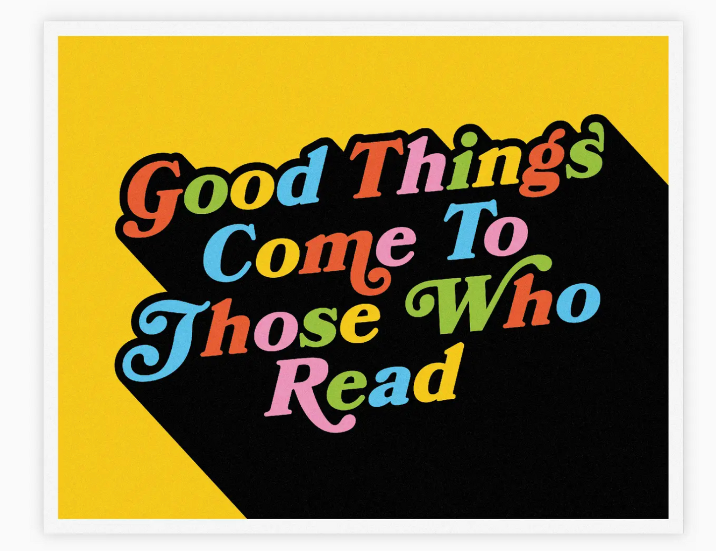Good Things Come To Those Who Read 8x10 Digital Art Print