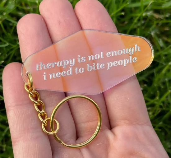 Therapy Is Not Enough I Need To Bite People Iridescent Acrylic Keychain