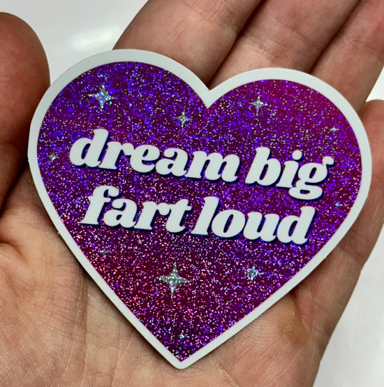 Dream Big Fart Loud Pink Glitter Sticker