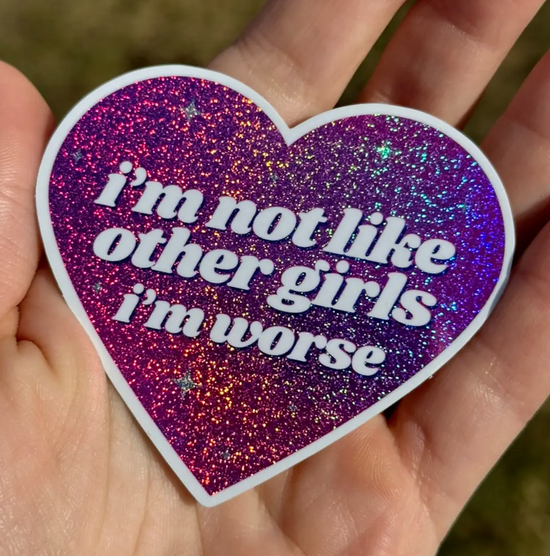 I'm Not Like Other Girls I'm Worse Pink Glitter Sticker