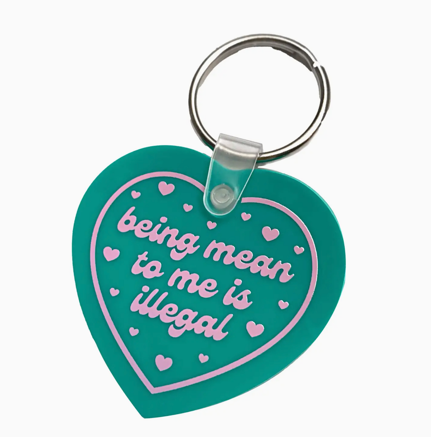 Being Mean To Me Is Illegal Vinyl Keychain