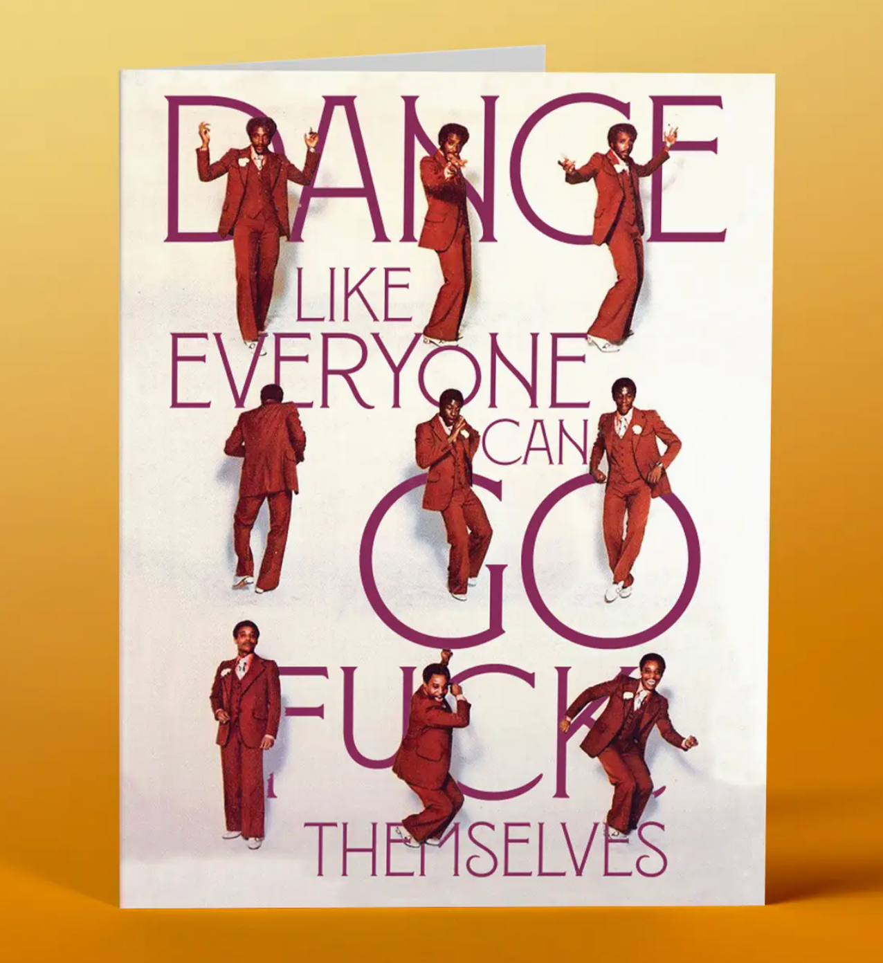 Dance Like Everyone Can Go Fuck Themselves Card