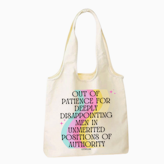 Out of Patience For Deeply Disappointing Men Tote Bag
