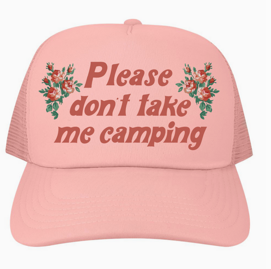 Please Don't Take Me Camping Retro Trucker Hat (2 colors available)