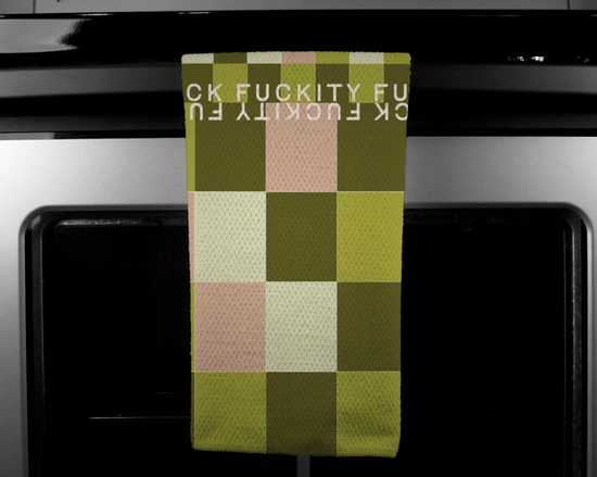F*ck F*ckity F*ck Greens Kitchen Towel