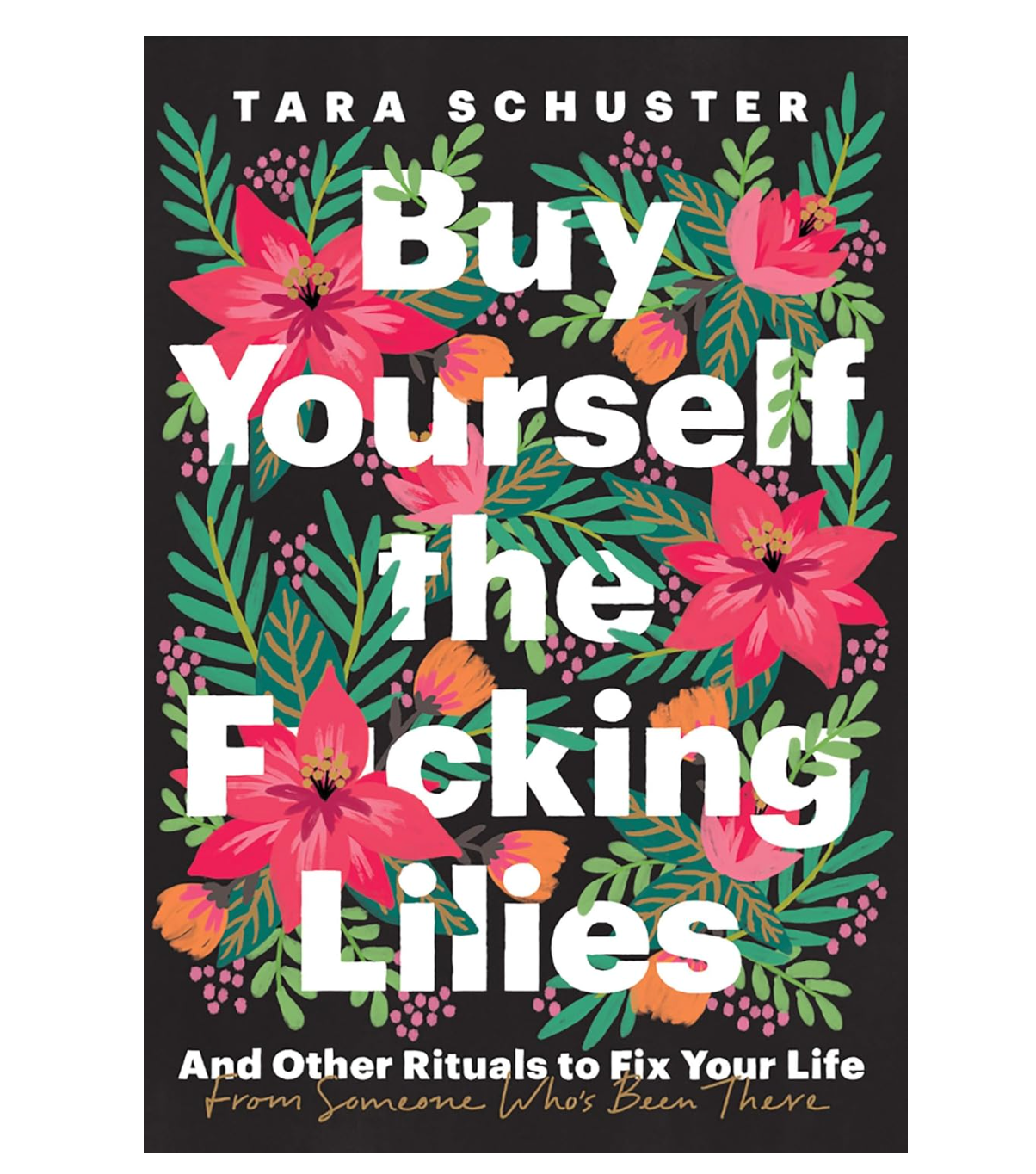 Buy Yourself the F*cking Lilies And Other Rituals to Fix Your Life, from Someone Who's Been There Book