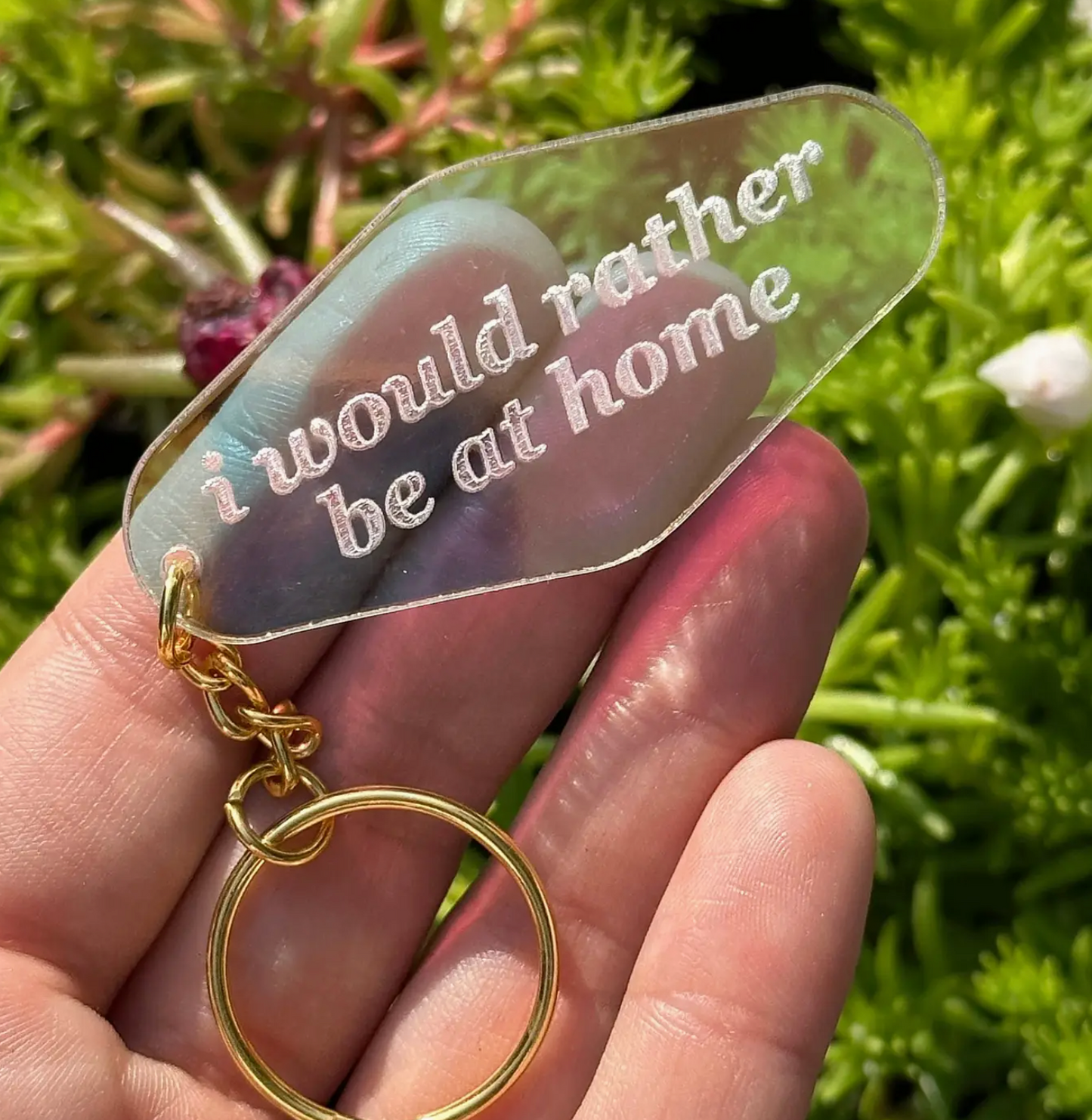 I Would Rather Be At Home Iridescent Acrylic Keychain