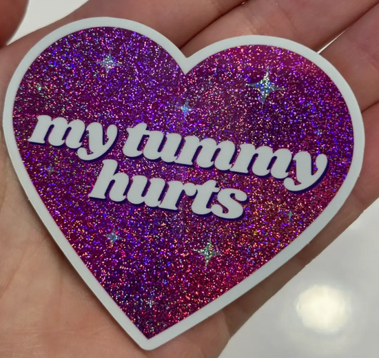 My Tummy Hurts Pink Glitter Sticker