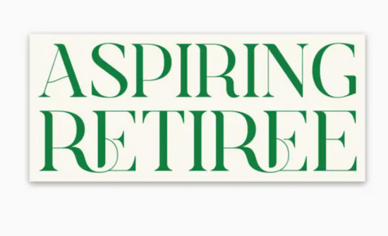Aspiring Retiree Sticker
