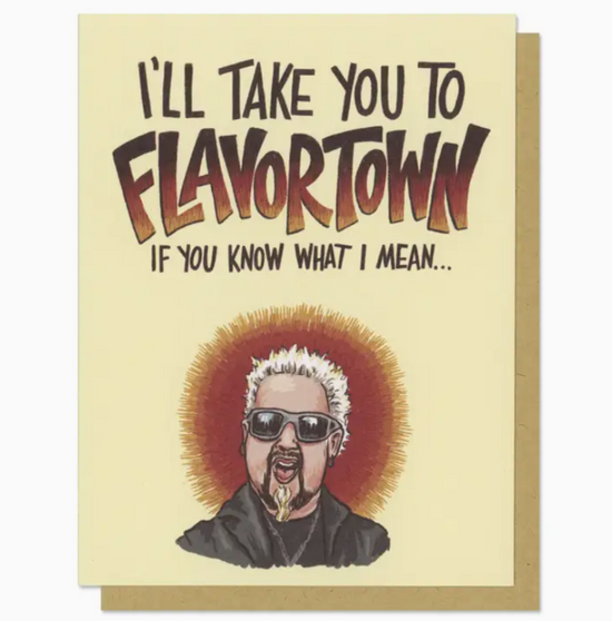 I'll Take You To FlavorTown If You Know What I Mean Card