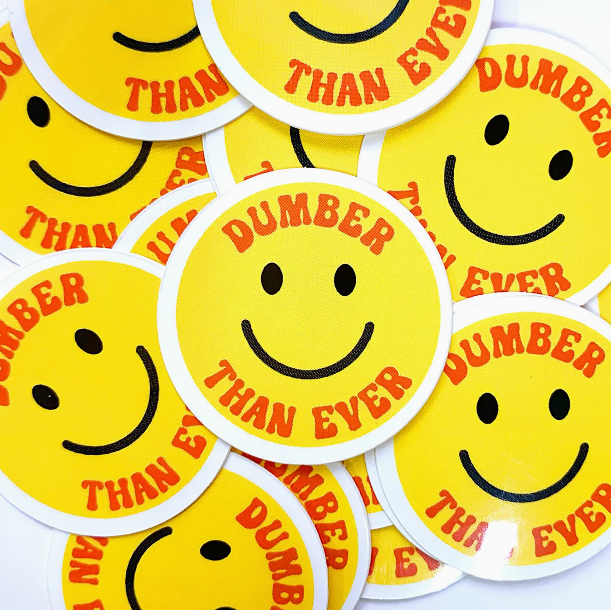 Dumber Than Ever Mini Sticker – Hilarious Humanitarian