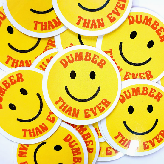 Dumber Than Ever Mini Sticker