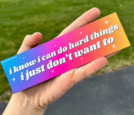 I Know I Can Do Hard Things I Just Don't Want To Car Magnet