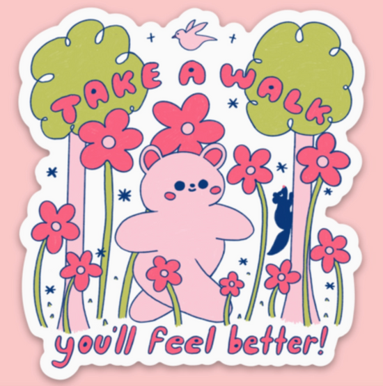 Take A Walk, You'll Feel Better Sticker