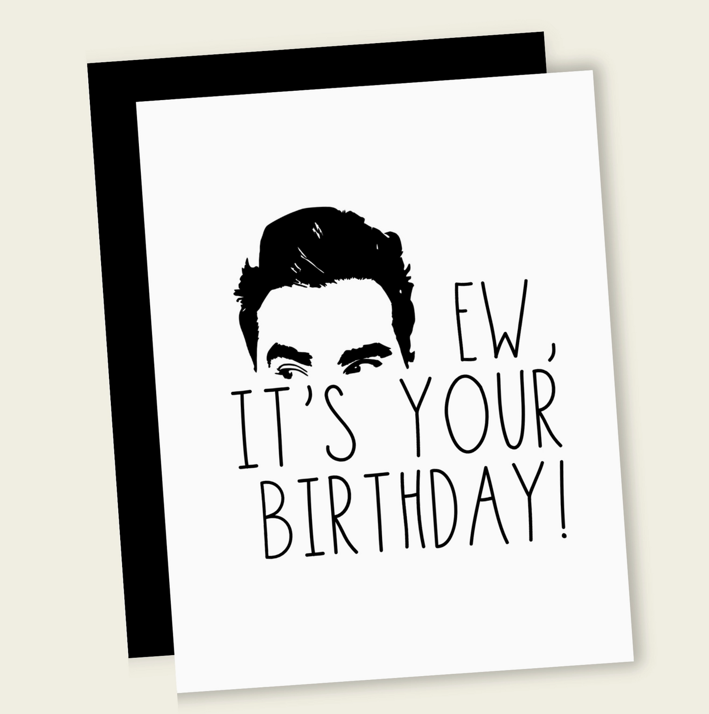 Ew, It's Your Birthday Card