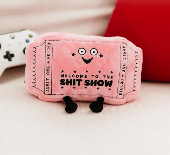 Welcome To The Sh*t Show Plushie