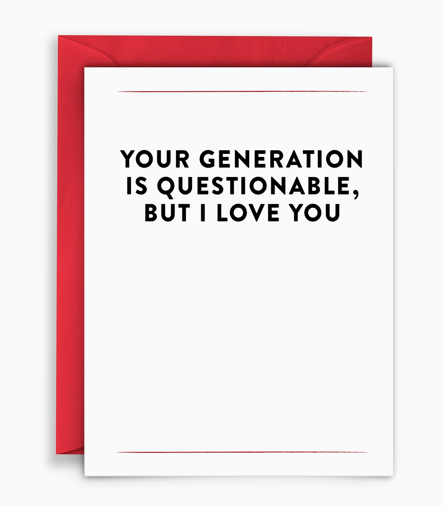 Your Generation Is Questionable, But I Love You Card