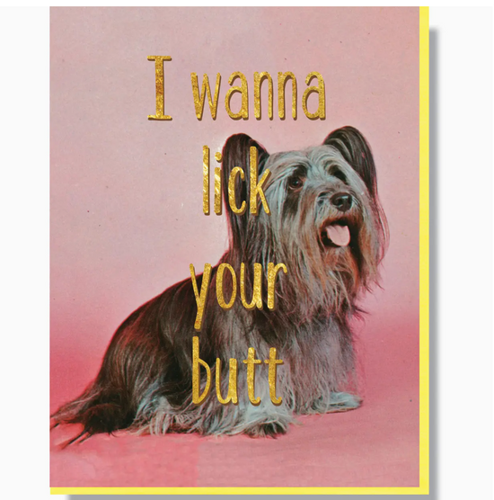 I Wanna Lick Your Butt Card