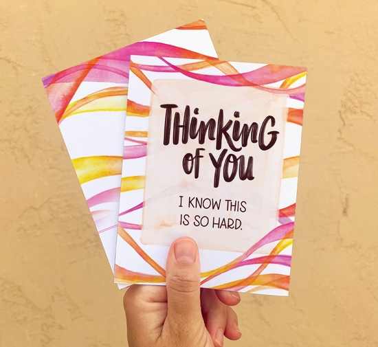 Thinking Of You I Know This Is So Hard Card