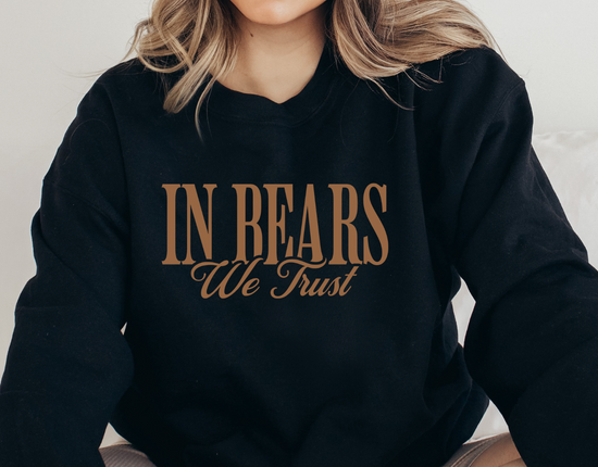 In Bears We Trust Unisex Sweatshirt (4 colors available)