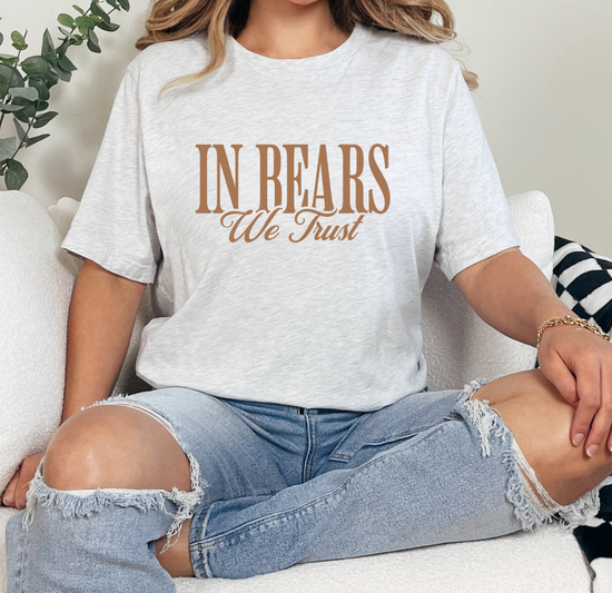 In Bears We Trust Unisex Tee (4 colors available)