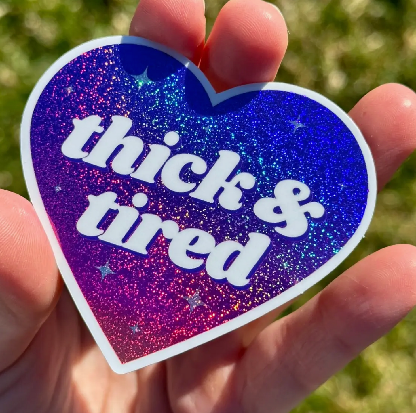 Thick & Tired Ombre Glitter Sticker