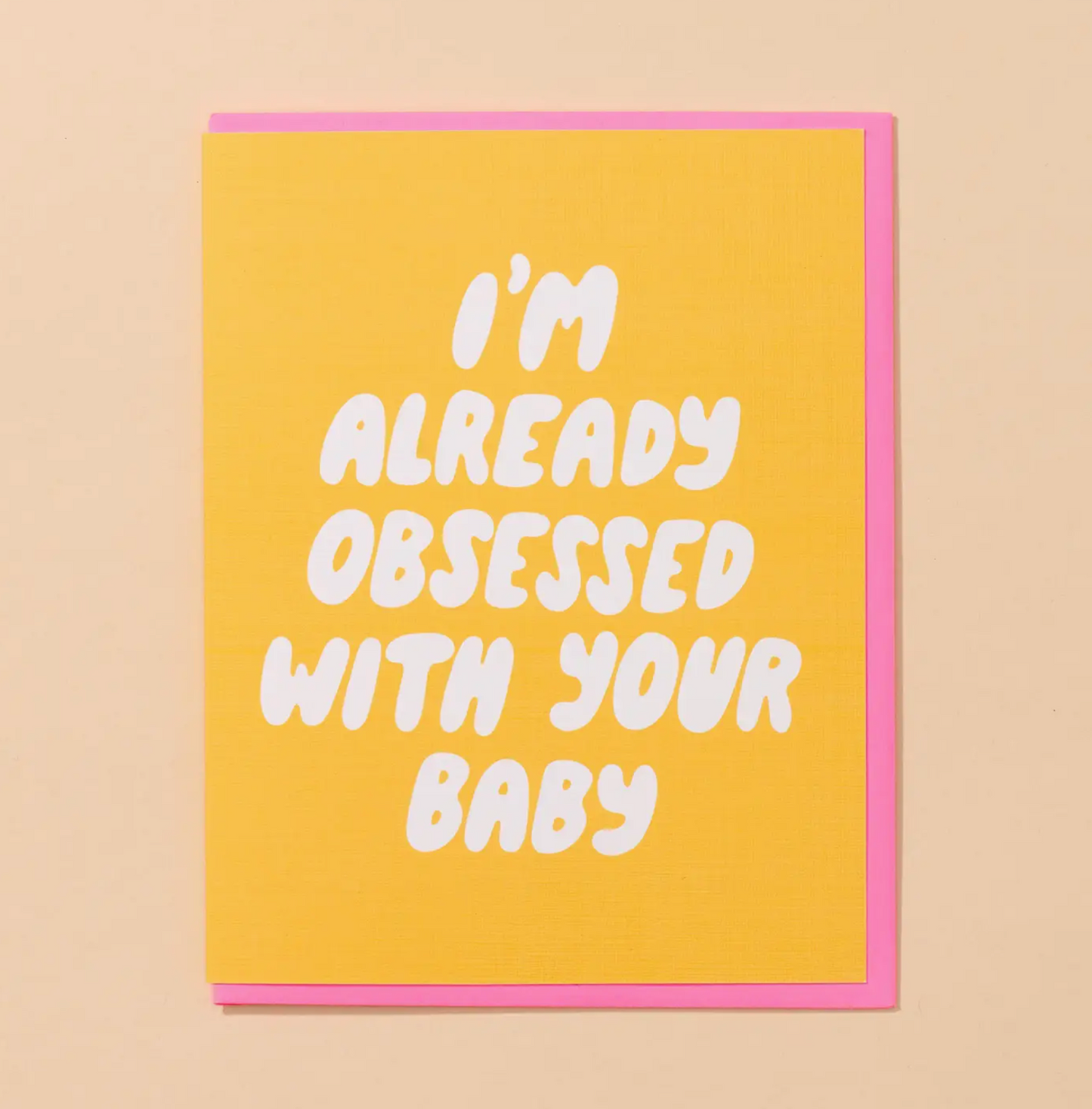 I'm Already Obsessed With Your Baby Card