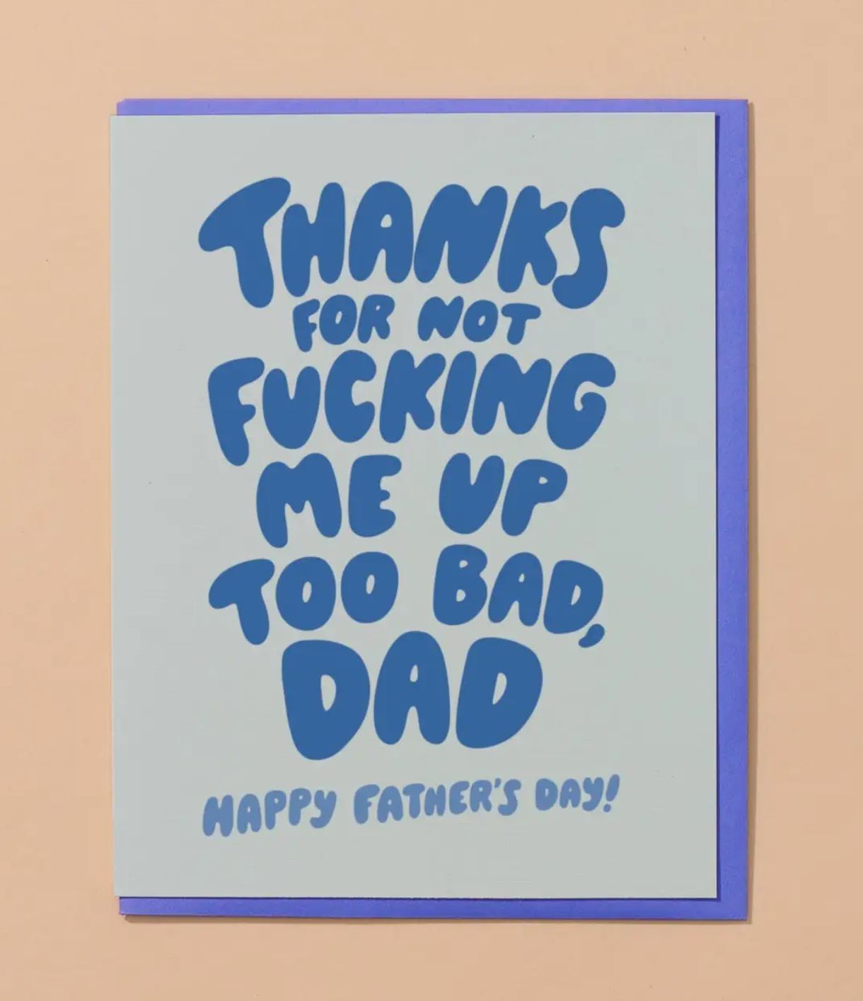 Thanks For Not Fucking Me Up Too Bad, Dad Card