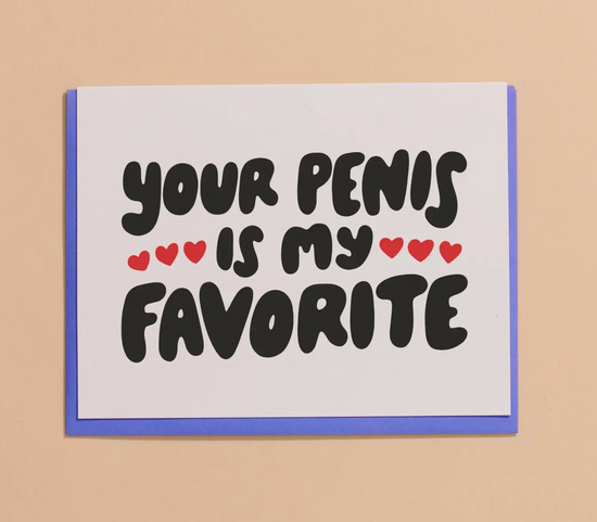 Your Penis Is My Favorite Card